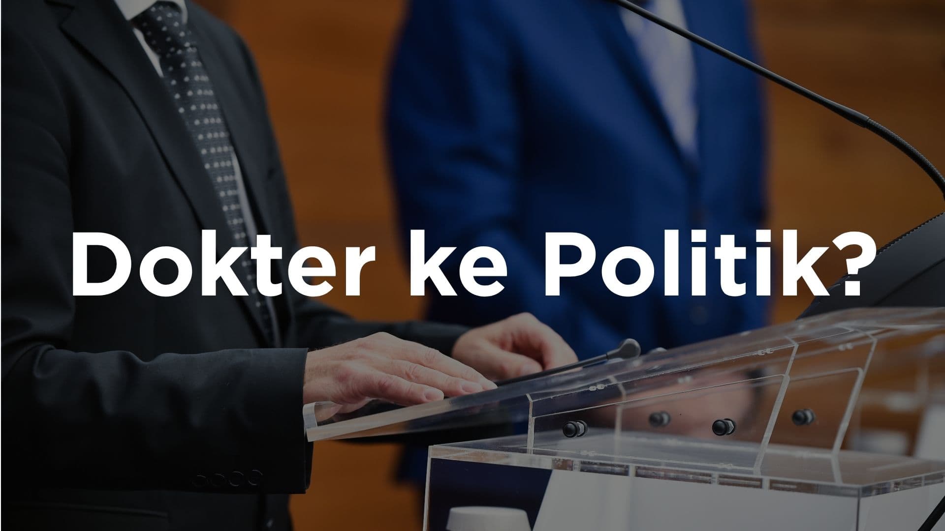 PB IDI Izinkan Dokter Masuk Dunia Politik,Positif atau Negatif?